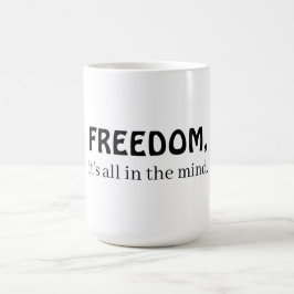 Freiheit, es ist alles nur eine Frage der Einstell Kaffeetasse