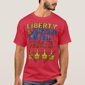 FREIHEIT & GERECHTIGKEIT FÜR ALLE, NICHT UNBEGRENZ T-Shirt