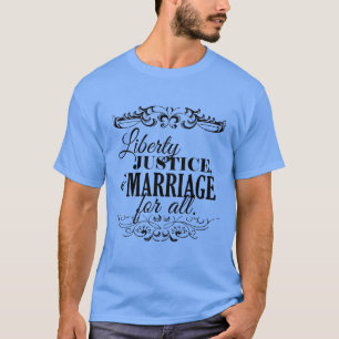 FREIHEIT GERECHTIGKEIT UND EHE FÜR ALLE -.png T-Shirt