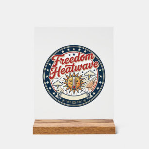 Freiheit Hitze Patriotisch Wetter Sommer Acrylschild
