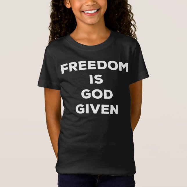 Freiheit ist Gott gegeben T-Shirt (Vorderseite)