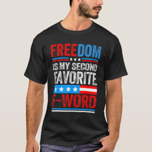 Freiheit ist mein zweiter Favorit für Word Patriot T-Shirt
