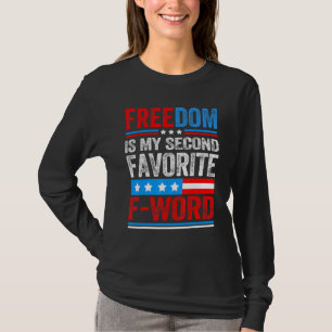 Freiheit ist mein zweiter Favorit für Word Patriot T-Shirt
