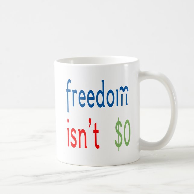 Freiheit ist nicht frei kaffeetasse (Rechts)