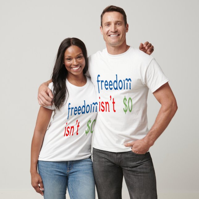 Freiheit ist nicht frei T-Shirt (Unisex)