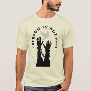"Freiheit ist nicht umsonst — Gefesselt aber träum T-Shirt
