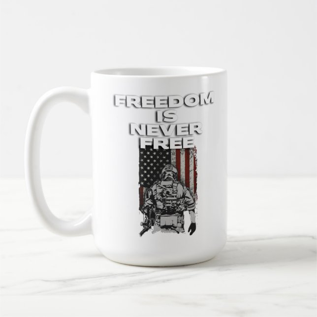 Freiheit ist nie frei mit einem Bild eines Soldate Kaffeetasse (Links)