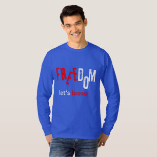 Freiheit. Lass uns los! T-Shirt