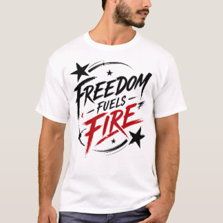 Freiheit Treibt Feuer Patriotisches Grafik-Shirt T-Shirt