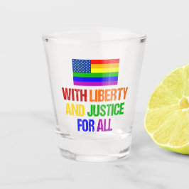 Freiheit und Gerechtigkeit für alle Regenbogen Schnapsglas