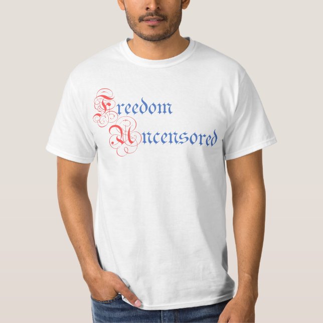 Freiheit Unzensiert T-Shirt (Vorderseite)