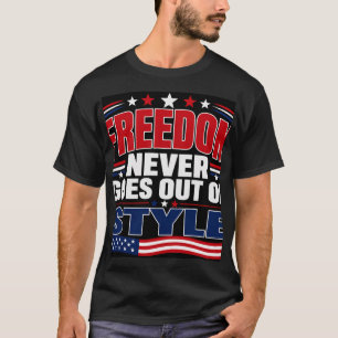 Freiheit verliert nie ihren Reiz T-Shirt