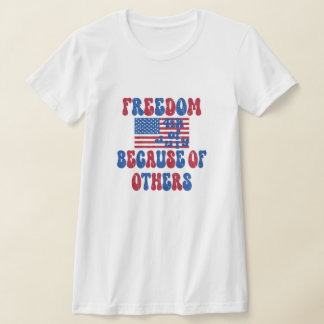 Freiheit wegen anderer, 4. Juli Shirts, T-Shirt