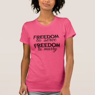 FREIHEIT ZU DIENEN FREIHEIT ZU HEIRATEN -.png T-Shirt