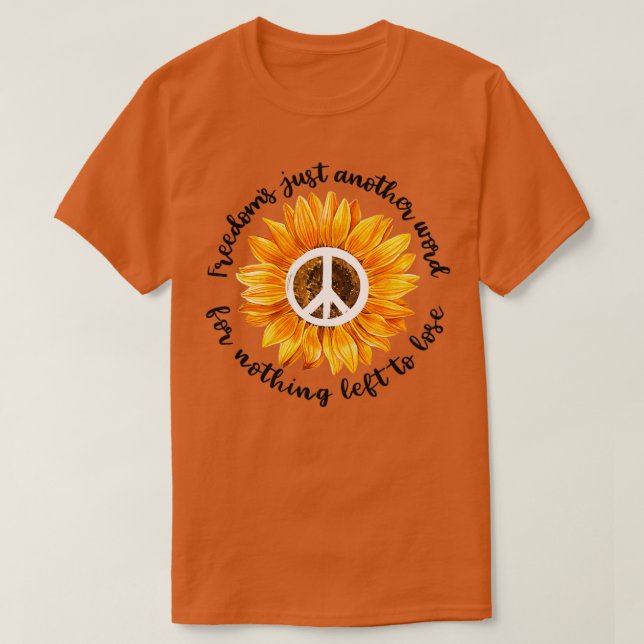 Freiheiten nur ein weiteres Wort für nichts verlas T-Shirt (Design vorne)