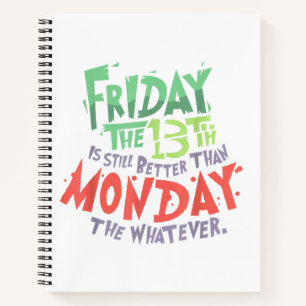 Freitag der 13. ist besser als Montag, was auch im Notizbuch