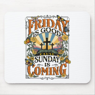 Freitag ist gut, denn Sonntag Jesus kommt Christus Mousepad