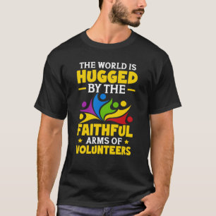 Freiwillige Die Welt Wird Von Den Gläubigen Umarme T-Shirt