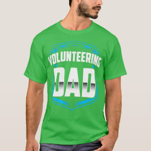 Freiwillige Freiwillige, unbezahlte Vater T-Shirt
