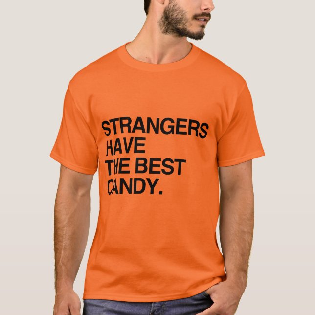 FREMDE HABEN DIE BESTE SÜSSIGKEIT T-Shirt (Vorderseite)