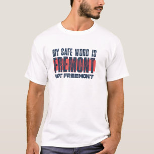 Fremont - Sicheres Wort T-Shirt