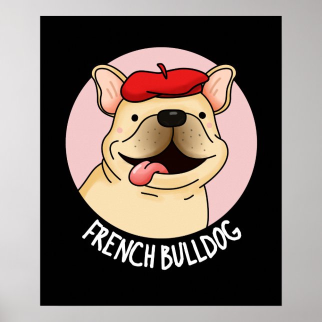 French Bulldog Funny Dog Pun Dark BG Poster (Vorne)