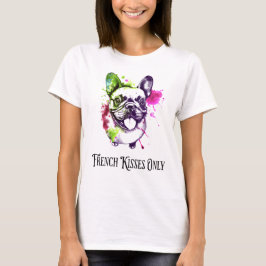 French Bulldog Funny French Kisses Nur T-Shirt