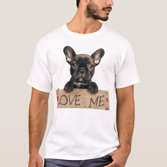 French Bulldog Puppy.. Liebe! T-Shirt (Vorderseite)