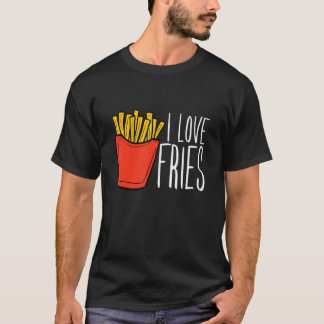 French Fry I Liebe Fries T-Shirt