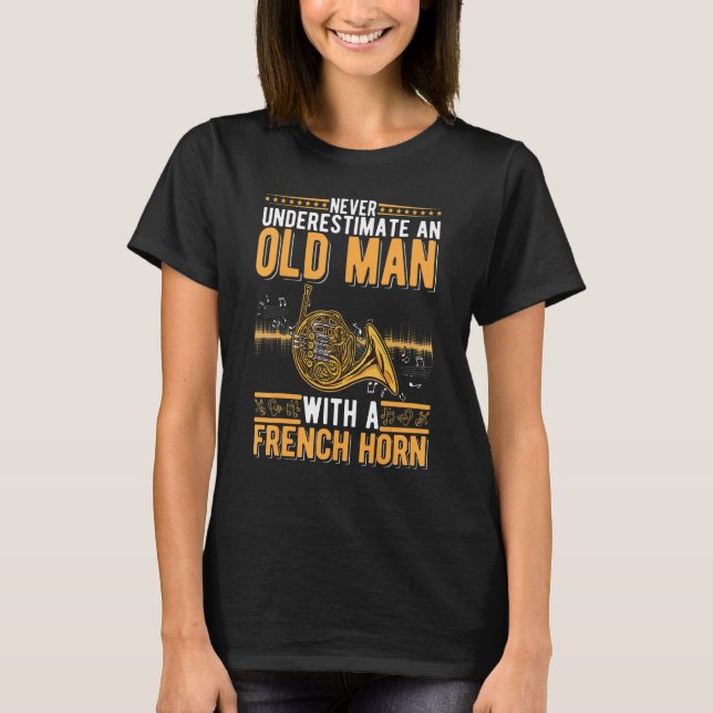 French Horn Old Man French Horn Player T-Shirt (Vorderseite)