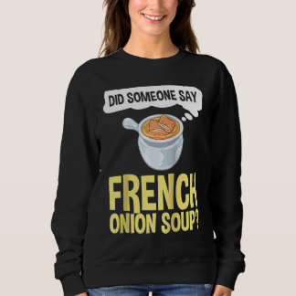 French Onion Soup Recipe Mix Bowl Japanese Cheese  Sweatshirt