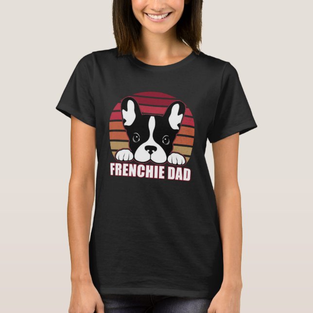 Frenchie Dad  Father s Day for French Bulldog Dadd T-Shirt (Vorderseite)