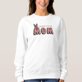 Frenchie Dog Mama French Bulldog Lover Sweatshirt