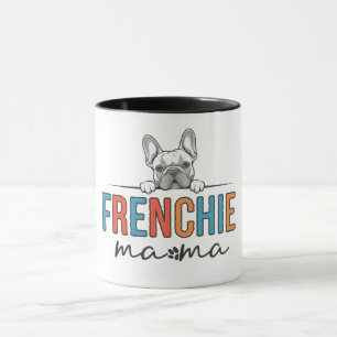 Frenchie Dog Mama Tasse