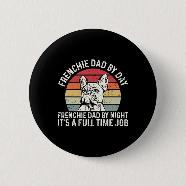 Frenchie Dog Zitat für Ihren französischen Vater Button (Vorderseite)