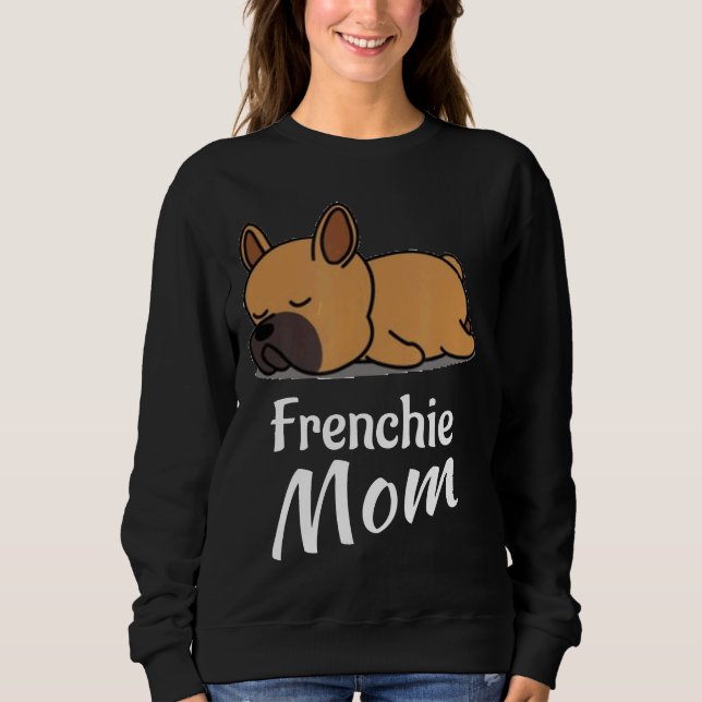 Frenchie Frenchie Mama Französischer Bulldog für M Sweatshirt (Vorderseite)