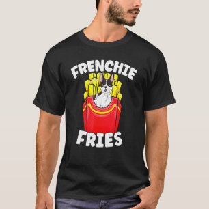 Frenchie Fries French Bulldog Potato Dog Eigentüme T-Shirt