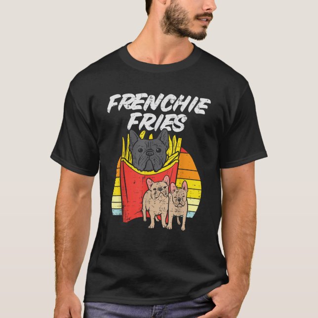 Frenchie Fries Funny French Bulldog Pet Hund Lover T-Shirt (Vorderseite)