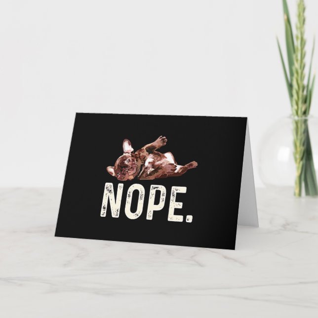 Frenchie Gift | French Bulldog Nope. Karte (Vorderseite)
