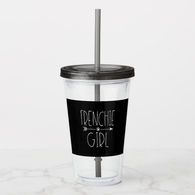 Frenchie Girl T I Liebe My French Bulldog Dog Mama Acryltrinkbecher (Vorderseite)