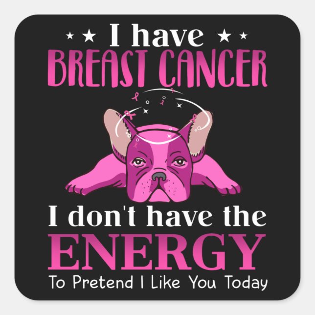 Frenchie I habe Brustkrebs Geschenk für Hundefreun Quadratischer Aufkleber (Vorderseite)