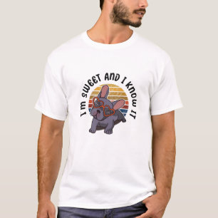 Frenchie IM Sweet und ich kenne es lustige franzö T-Shirt
