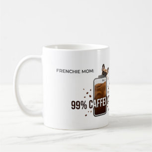 Frenchie Mama 99 Prozent koffeinhaltiger lustiger  Kaffeetasse