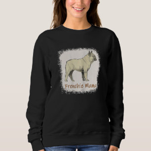 Frenchie Mama Bleached Niedlich French Bulldog Sweatshirt