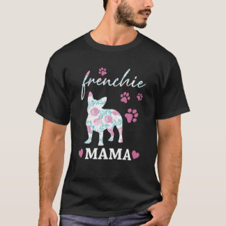 Frenchie Mama Blume Niedlich Dog T-Shirt