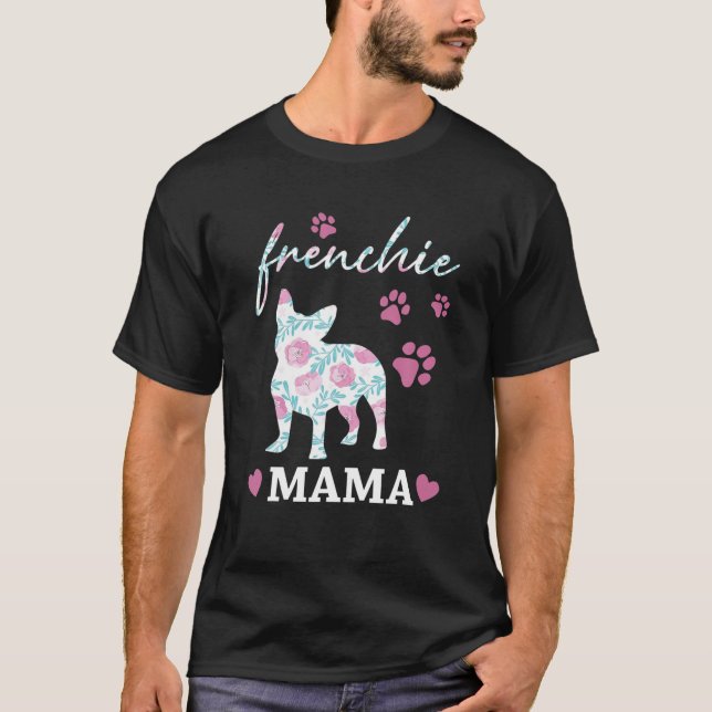 Frenchie Mama Blume Niedlich Dog T-Shirt (Vorderseite)