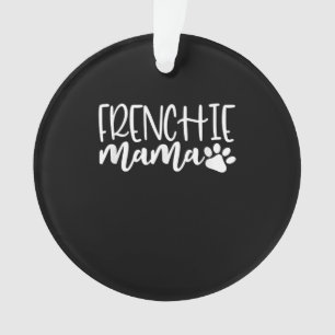 Frenchie Mama   Damenschenspende Ornament