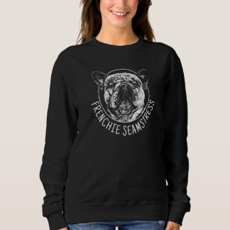 Frenchie-Näherin Französische Bulldogge Lustiger H Sweatshirt