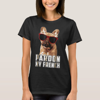 Frenchie Pardon My French Französische Bulldogge T-Shirt
