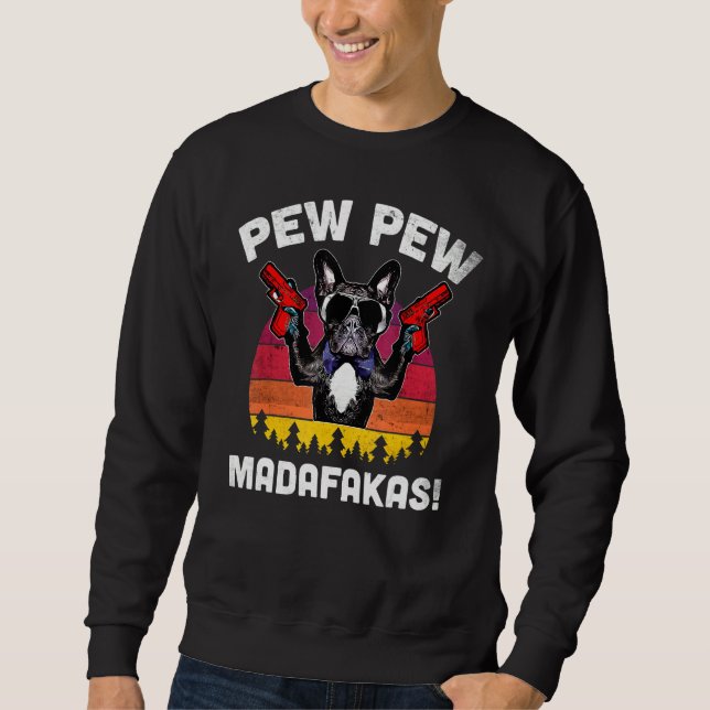 Frenchie Pew Pew Madafakas Vintager Bulldog Sweatshirt (Vorderseite)